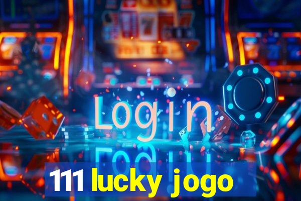 111 lucky jogo